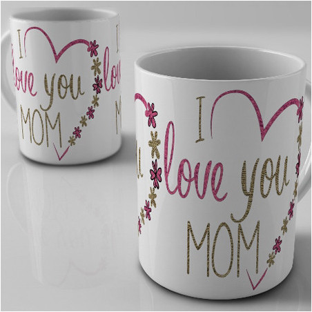 I Love you Mom - Mug